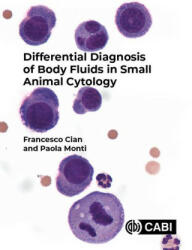 Differential Diagnosis of Body Fluids in Small Animal Cytology - Francesco Cian, Paola Monti (2023)