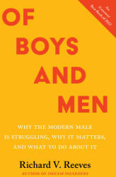 Of Boys and Men: Why the Modern Male Is Struggling, Why It Matters, and What to Do about It (ISBN: 9780815740667)