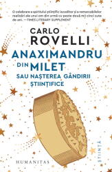Anaximandru din Milet sau nasterea gandirii stiintifice - Carlo Rovelli (ISBN: 9789735073824)