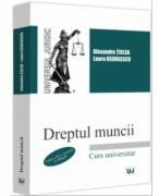 Dreptul muncii, editia a 9-a, revazuta si adaugita - Alexandru Ticlea, Laura Georgescu (ISBN: 9786063913464)