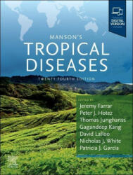 Manson's Tropical Diseases - Jeremy Farrar, Patricia J. Garcia, Peter J Hotez, Thomas Junghanss, Gagandeep Kang, David Lalloo, Nicholas J. White (2023)