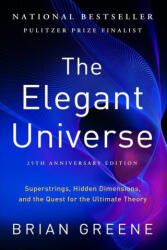 The Elegant Universe: Superstrings, Hidden Dimensions, and the Quest for the Ultimate Theory - Greene, Brian (2024)