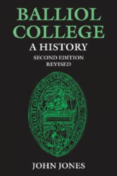 Balliol College: A History, Second Edition - John Jones (1997)