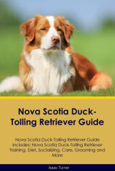 Nova Scotia Duck-Tolling Retriever Guide Nova Scotia Duck-Tolling Retriever Guide Includes - Isaac Turner (ISBN: 9781395862848)