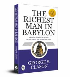 The Richest Man in Babylon - George S. Clason (ISBN: 9789388144315)