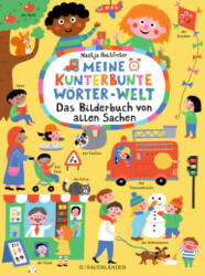 Meine kunterbunte Wörter-Welt: Das Bilderbuch von allen Sachen (ISBN: 9783737358552)