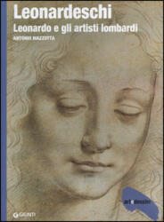 Leonardeschi. Leonardo e gli artisti lombardi - Antonio Mazzotta (ISBN: 9788809995284)