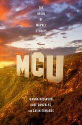 MCU: The Rise of Marvel Studios - Joanna Robinson, Dave Gonzales (2023)