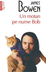 Un motan pe nume Bob (editie de buzunar) - James Bowen (ISBN: 9789734696468)