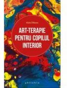 Art-terapie pentru copilul interior - Alain Dikann (ISBN: 9786069707944)