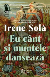 Eu cant si muntele danseaza - Irene Sola (ISBN: 9786060972983)