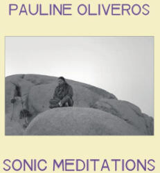 Sonic Meditations - Pauline Oliveros (ISBN: 9781088038536)
