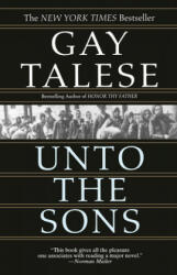 Unto the Sons - Gay Talese (ISBN: 9780345463425)