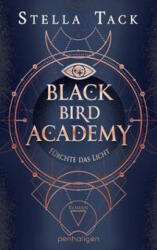 Black Bird Academy - Fürchte das Licht (ISBN: 9783764532833)