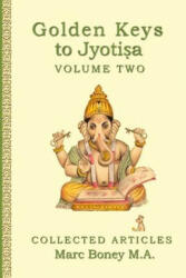 Golden Keys to Jyotisha: Volume Two - Marc Boney (ISBN: 9781983902741)