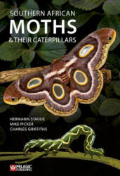 Southern African Moths and Their Caterpillars - Mike Picker, Charles Griffiths (ISBN: 9781784273477)