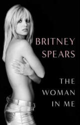 The Woman in Me - Britney Spears (ISBN: 9781668009048)