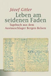 Leben am seidenen Faden - Jozef Gitler, Mina Tomkiewicz, Karl Liedke, Joanna Liedke, Katarzyna Preuss-Beranek (ISBN: 9783835314061)