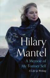 Memoir of My Former Self - Hilary Mantel (2023)