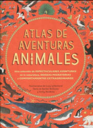 Atlas de aventuras animales - RACHEL WILLIAMS, EMILY HAWKINS (ISBN: 9788494603549)