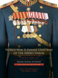 World War II Parade Uniforms of the Soviet Union ac Vol. 2 - James C. McComb Sinclair (ISBN: 9780764345791)