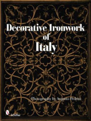 Decorative Ironwork of Italy - Augusto Pedrini (ISBN: 9780764333996)