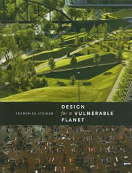 Design for a Vulnerable Planet - Frederick Steiner (ISBN: 9780292723856)