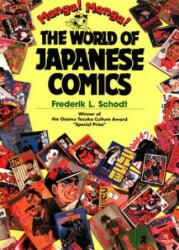 Manga! Manga! : The World Of Japanese Comics - Frederik L. Schodt, Osamu Tezuka (2013)