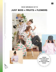 Rico Nähbuch N. 13 Just Bees + Fruits + Flowers - Rico Design GmbH & Co. KG (ISBN: 9783960165095)