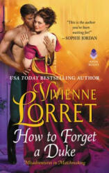 How to Forget a Duke - Vivienne Lorret (ISBN: 9780062685483)
