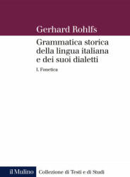 Grammatica storica della lingua italiana e dei suoi dialetti - Gerhard Rohlfs (2021)