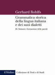 Grammatica storica della lingua italiana e dei suoi dialetti - Gerhard Rohlfs (2021)