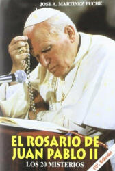 El Rosario de Juan Pablo II - JOSE ANTONIO MARTINEZ PUCHE (2002)