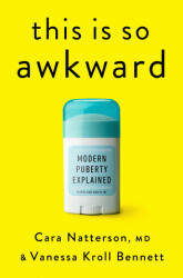 This Is So Awkward: Modern Puberty Explained - Vanessa Kroll Bennett (ISBN: 9780593580950)