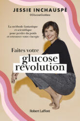 Faites votre glucose révolution - Jessie Inchauspé (ISBN: 9782221256770)