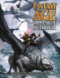 Fantasy AGE Campaign Builder's Guide - Jack Norris, Chris Pramas, Steve Kenson, Jon Leitheusser, Malcolm Sheppard (2019)
