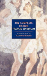The Complete Fiction - Francis Wyndham, Alan Hollinghurst (ISBN: 9781590173121)
