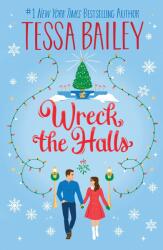 Wreck the Halls UK - Tessa Bailey (ISBN: 9780063341340)