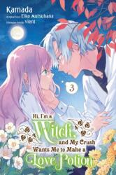 Hi, I'm a Witch, and My Crush Wants Me to Make a Love Potion, Vol. 3 (2023)