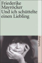 Und ich schüttelte einen Liebling - Friederike Mayröcker (2006)
