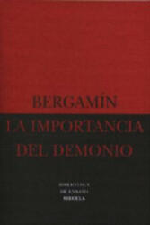 La importancia del demonio ; La decadencia del analfabetismo - José Bergamín Gutiérrez (2006)