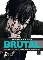 ¡BRUTAL! CONFESIONES DE UN DETECTIVE DE HOMICIDIOS 3 - KOGA, KEI (2023)