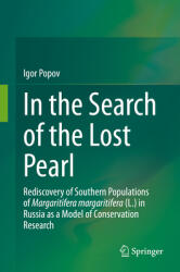 In the Search of the Lost Pearl: Rediscovery of Southern Populations of Margaritifera Margaritifera (ISBN: 9783030662547)