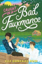 Caught in a Bad Fauxmance (ISBN: 9780593645826)