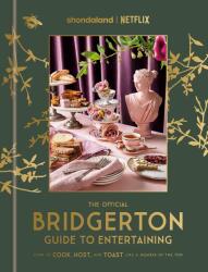 The Official Bridgerton Guide to Entertaining (ISBN: 9780593796238)