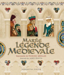 Marile legende medievale (ISBN: 9789735080839)
