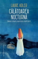 Calatoarea Nocturna, Laure Adler - Editura Humanitas (ISBN: 9789735081478)