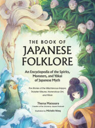 Book of Japanese Folklore: An Encyclopedia of the Spirits, Monsters, and Yokai of Japanese Myth - Thersa Matsuura (2024)