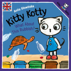 Kitty Kotty. What About This Rubbish? wer. angielska - Anita Głowińska (2023)