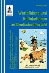 Wortbildung und Kollokationen im Deutschunterricht - Winfried Ulrich (2022)